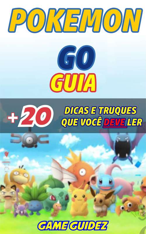 Book cover of Guia Pokémon GO + 20 dicas e truques que você deve ler