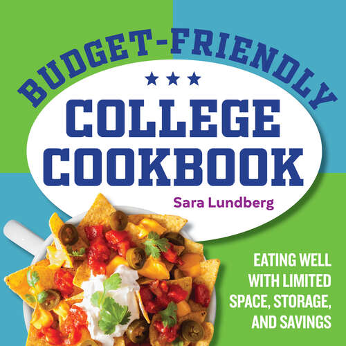 Book cover of Budget-Friendly College Cookbook: Eating Well with Limited Space, Storage, and Savings