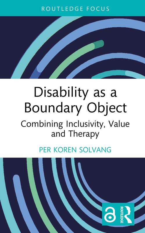 Book cover of Disability as a Boundary Object: Combining Inclusivity, Value and Therapy (1) (Routledge Advances in Disability Studies)
