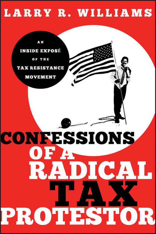 Book cover of Confessions of a Radical Tax Protestor
