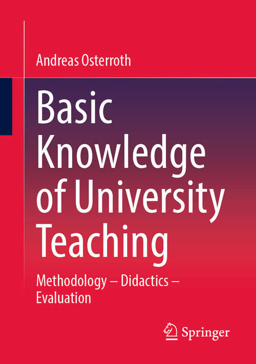Book cover of Basic Knowledge of University Teaching: Methodology – Didactics – Evaluation