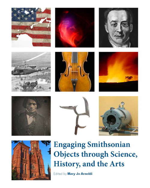 Engaging Smithsonian Objects through Science, History, and the Arts