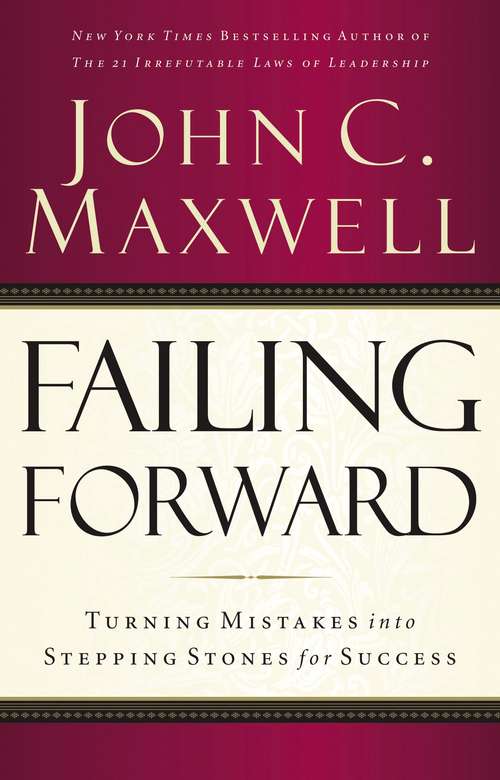 Book cover of Failing Forward: Turning Mistakes into Stepping Stones for Success