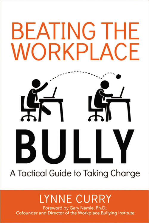 Book cover of Beating the Workplace Bully: A Tactical Guide to Taking Charge