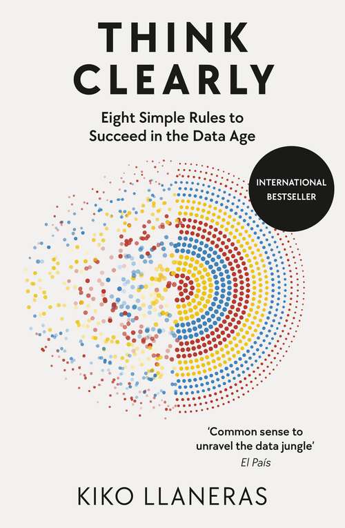 Book cover of Think Clearly: Eight Simple Rules to Succeed in the Data Age