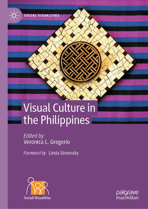Book cover of Visual Culture in the Philippines (Social Visualities)