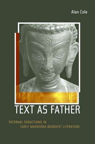 Book cover of Text as Father: Paternal Seductions in Early Mahayana Buddhist Literature