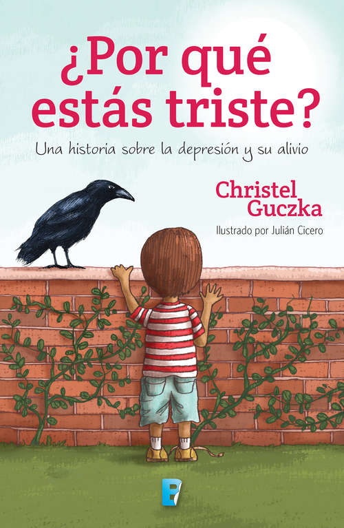 Book cover of ¿Por qué estás triste?: Una historia sobre la depresión y su alivio