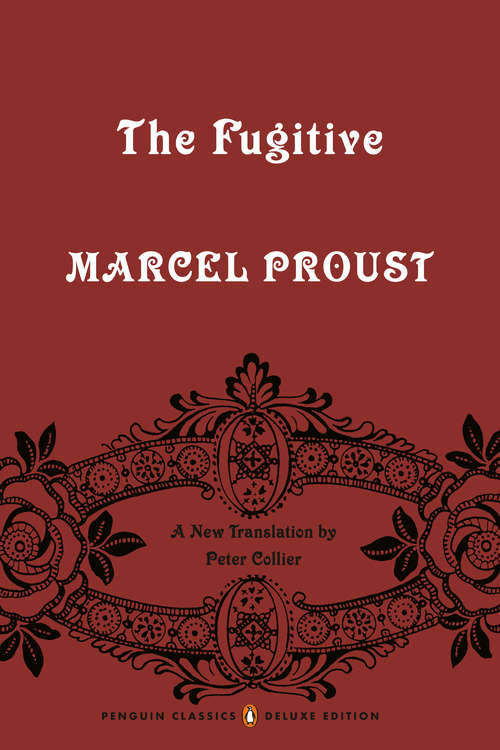 The Fugitive: In Search of Lost Time, Volume 6 (Penguin Classics Deluxe Edition) (In Search of Lost Time #6)