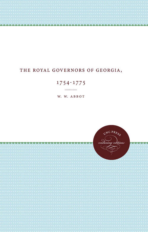 Book cover of The Royal Governors of Georgia, 1754-1775