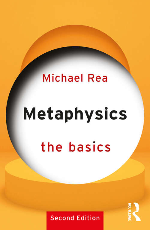 Metaphysics: Critical Concepts In Philosophy (The Basics)