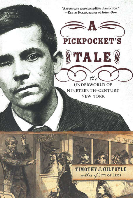 Book cover of A Pickpocket's Tale: The Underworld of Nineteenth-Century New York