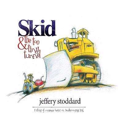 Book cover of Skid and the Too Tiny Tunnel: A Story of Courage Based on Deuteronomy 31:6