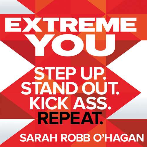 Book cover of Extreme You: Step up. Stand out. Kick ass. Repeat.