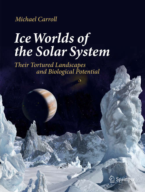 Ice Worlds of the Solar System: Their Tortured Landscapes and Biological Potential