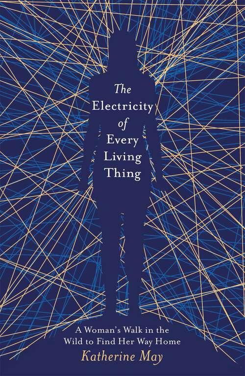 Book cover of The Electricity of Every Living Thing: From the bestselling author of Wintering