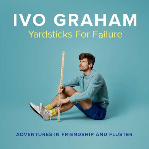 Book cover of Yardsticks For Failure: Adventures in Friendship and Fluster