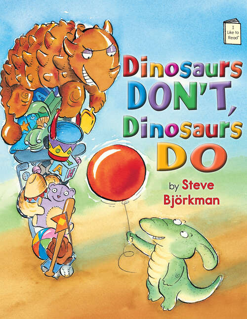 Book cover of Dinosaurs Don't, Dinosaurs Do (I Like to Read)