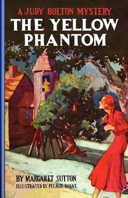 The Yellow Phantom (Judy Bolton Mysteries #6)
