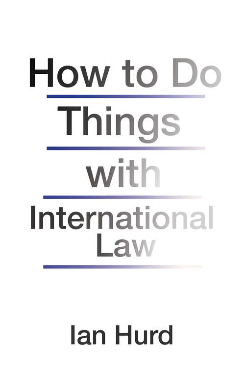 Book cover of How to Do Things with International Law