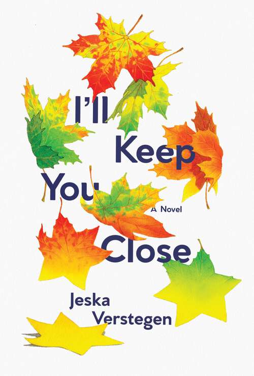 Book cover of I'll Keep You Close