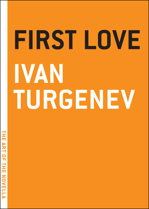 First Love: ( Annotated ) (The Art of the Novella)
