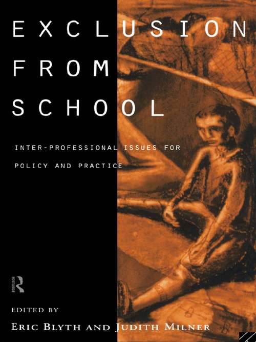 Exclusion From School: Multi-Professional Approaches to Policy and Practice