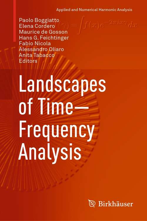 Landscapes of Time-Frequency Analysis (Applied and Numerical Harmonic Analysis)