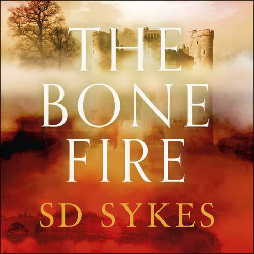 Book cover of The Bone Fire: Oswald de Lacy Book 4 (Oswald de Lacy #4)