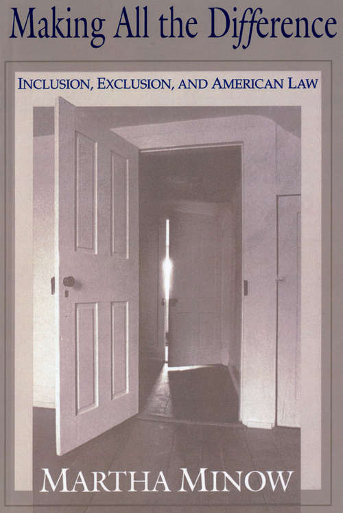 Book cover of Making All the Difference: Inclusion, Exclusion, and American Law