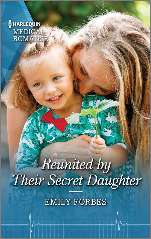 Reunited by Their Secret Daughter: Reunited By Their Secret Daughter (london Hospital Midwives) / A Fling To Steal Her Heart (london Hospital Midwives) (London Hospital Midwives #3)