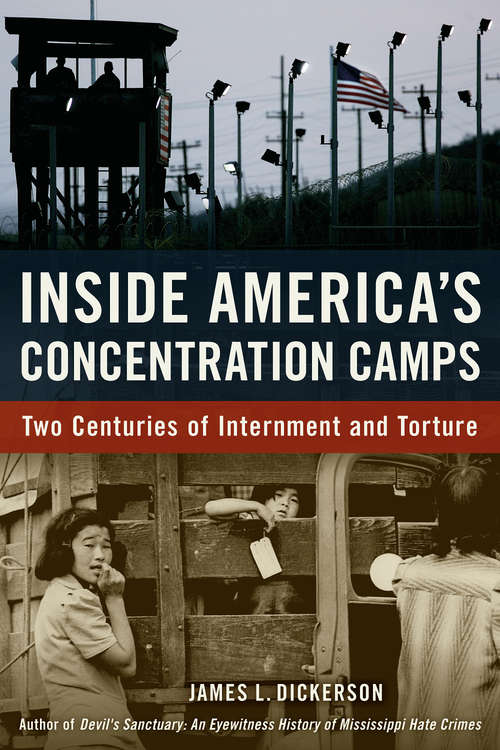 Book cover of Inside America's Concentration Camps: Two Centuries of Internment and Torture