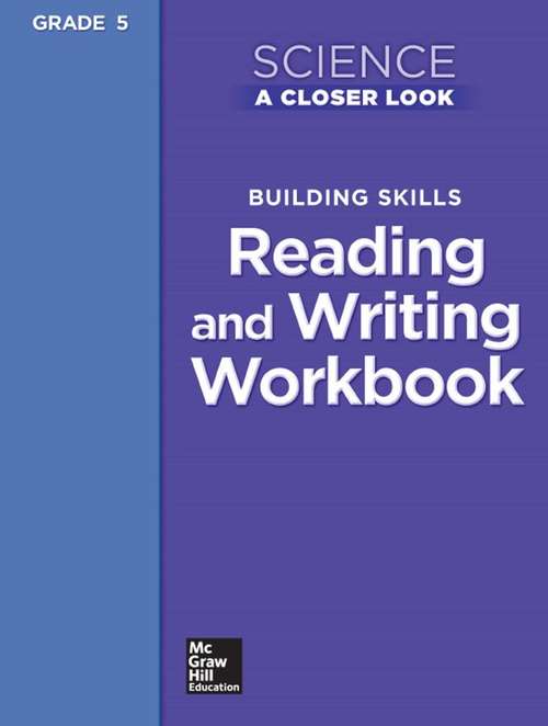 Book cover of Science: A Closer Look [Grade 5], Building Skills, Reading and Writing Workbook