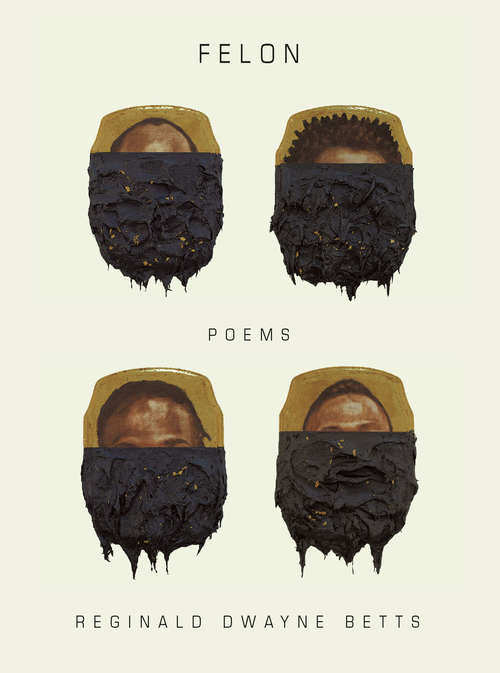 Book cover of Felon: Poems