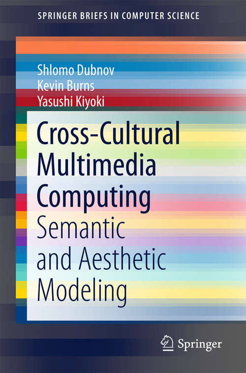 Book cover of Cross-Cultural Multimedia Computing: Semantic and Aesthetic Modeling (SpringerBriefs in Computer Science)