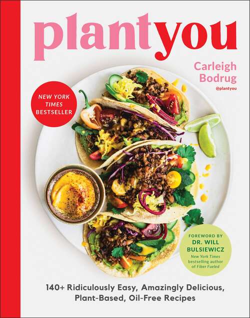 Book cover of PlantYou: 140+ Ridiculously Easy, Amazingly Delicious Plant-Based Oil-Free Recipes