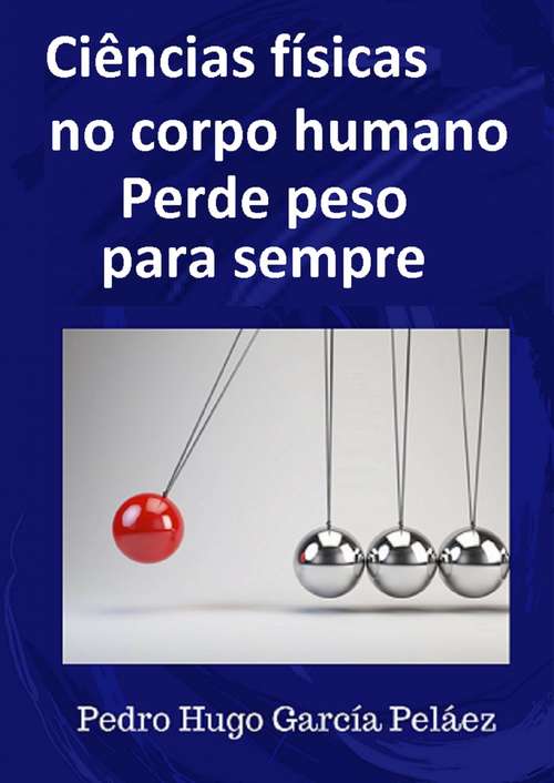 Book cover of Ciências Físicas no corpo humano Perde peso para sempre