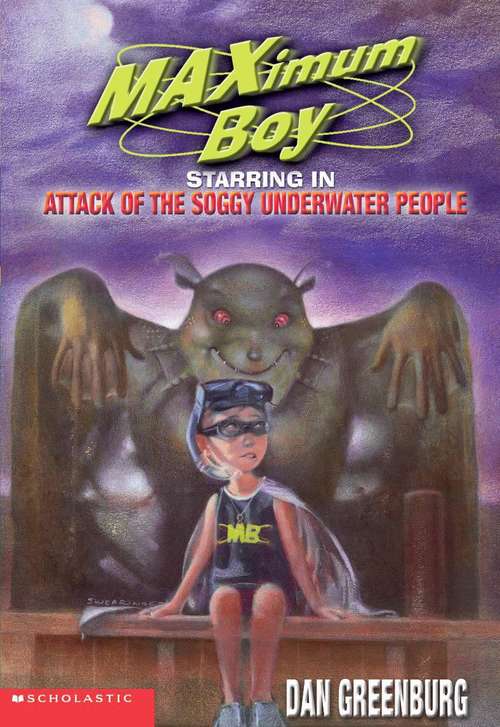 Book cover of Attack of the Soggy Underwater People (Maximum Boy #6)
