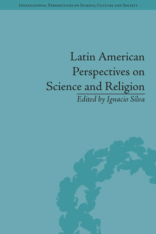 Latin American Perspectives on Science and Religion ("International Perspectives on Science, Culture and Society" #1)