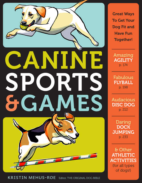 Book cover of Canine Sports & Games: Great Ways to Get Your Dog Fit and Have Fun Together!