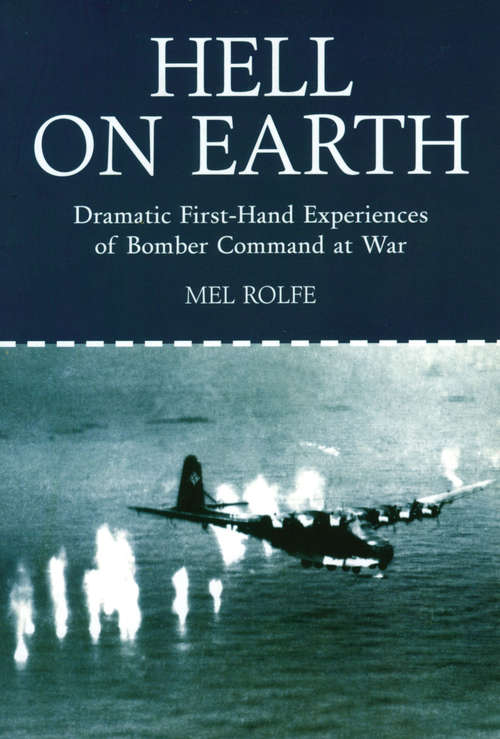 Book cover of Hell on Earth: Dramatic First Hand-Experiences of Bomber Command at War
