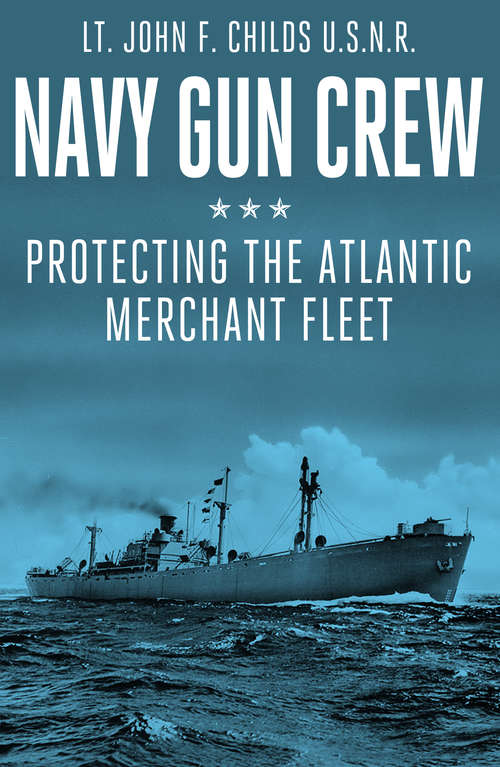 Navy Gun Crew: Protecting the Atlantic Merchant Fleet