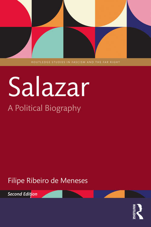 Book cover of Salazar: A Political Biography (Routledge Studies in Fascism and the Far Right)