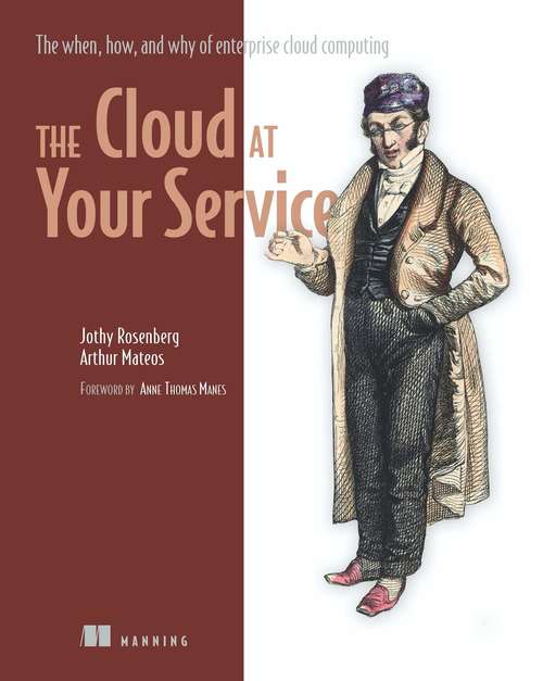 The Cloud at Your Service: The when, how, and why of enterprise cloud computing