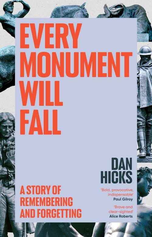 Book cover of Every Monument Will Fall: A Story of Remembering and Forgetting
