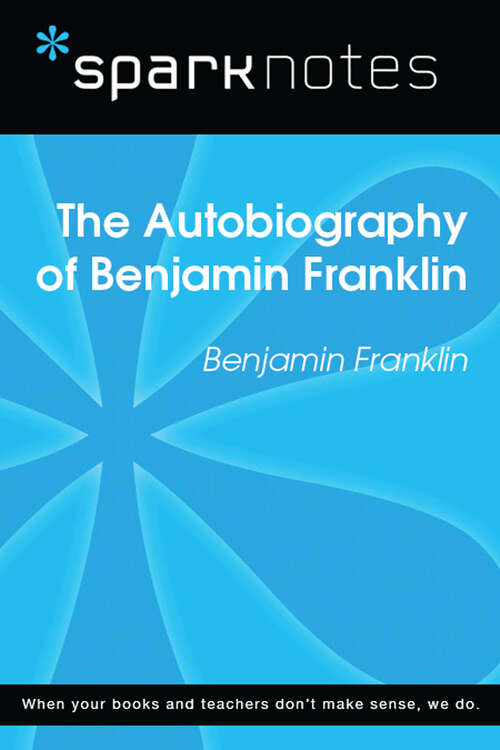 Book cover of The Autobiography of Benjamin Franklin (SparkNotes Literature Guide Series)