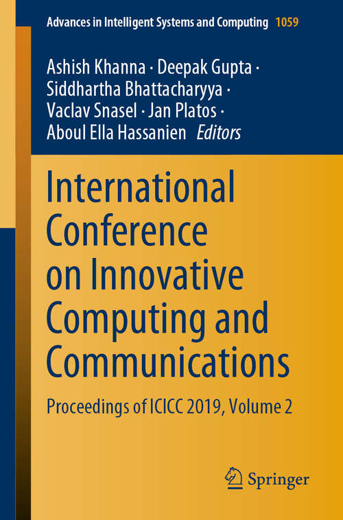 International Conference on Innovative Computing and Communications: Proceedings of ICICC 2019, Volume 2 (Advances in Intelligent Systems and Computing #1059)
