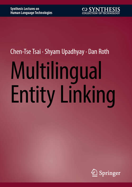 Book cover of Multilingual Entity Linking (Synthesis Lectures on Human Language Technologies)