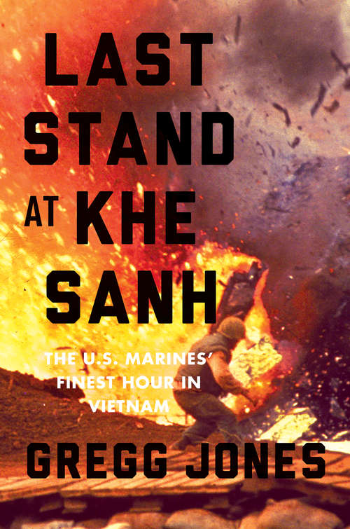 Book cover of Last Stand at Khe Sanh: The U.S. Marines' Finest Hour in Vietnam