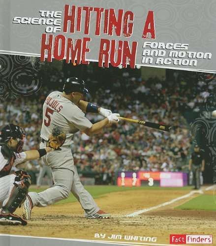Book cover of The Science of Hitting a Home Run: Forces And Motion In Action (Action Science Ser.)